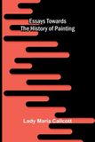 Essays Libri GmbH Essays towards the history of painting Paperback 140 pages