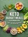 Keto Budget Meals Cookbook: Simple, Delicious & Affordable Low-Carb Recipes for Beginners with Easy Meals, Budget Ingredients, and Meal Prep Ideas