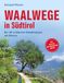 Waalwege Athesia Buch GmbH Waalwege in Südtirol. Die 40 schönsten Wanderungen am Wasser Paperback