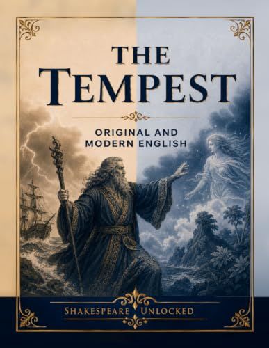 The Shakespeare Unlocked The Tempest: Side by Side Modern English: Shakespeare Unlocked Dual Edition