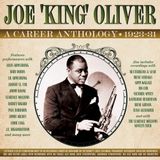 Trapeze Music Joe 'King' Oliver - A Career Anthology 1923-31