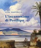 L'incantesimo di Posillipo. La collezione di Felice Ferrara