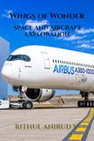 Wings Libri GmbH Wings of Wonder: Space and Aircraft Exploration