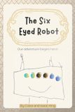 The Six Eyed Robot