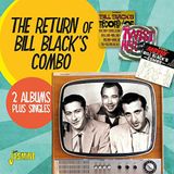 Return Bill Black's Combo - The Return Of Bill Black's Combo. 2 Albums Plus Si (CD)