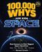 100,000 Absorbing History 100,000 Whys for Kids: Space - Real Answers to the Biggest Questions About Planets, Stars, Black Holes, Aliens, and the Universe - for Kids Ages 8-12