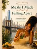 Meals I Made Instead of Falling Apart