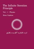 The Infinite Iteration Principle: Vol. 1 : Physics