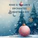Nikki and Taylor's Enchanted Christmas Eve