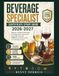 Beverage Specialist Certificate Study Guide 2026-2027: Beginner to Professional Beverage Knowledge of Wine, Spirits, Beer, Sake, Coffee & Tea with ... Questions Bank for Certification Success