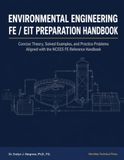 Environmental Engineering FE/EIT Preparation Handbook: Concise Theory, Solved Examples, and Practice Problems Aligned with the NCEES FE Reference Handbook- NEW EDITION