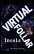 VIRTUAL FOLLAR: INCELS