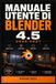 MANUALE Libri GmbH Manuale Utente Di Blender 4.5 2026-2027