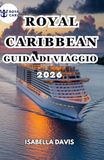 ROYAL CARIBBEAN GUIDA DI VIAGGIO 2026