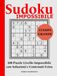 Sudoku IMPOSSIBILE: 100 Puzzle in Stampa Grande di Difficoltà Estrema – Sfide Avanzate di Sudoku per Appassionati Adulti e Anziani – Facile da leggere