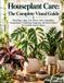Houseplant Libri GmbH Houseplant Care: The Complete Visual Guide: Watering, Light, Soil, Roots, Pots, Humidity, Temperature, Fertilizing, Diagnosis and Pest Control for Healthy Indoor Plants