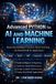 Advanced Independently Published Advanced Python for AI & Machine Learning (Mastery Edition)