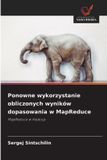 Ponowne OmniScriptum SRL Ponowne wykorzystanie obliczonych wyników dopasowania w MapReduce Paperback