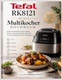Tefal RK8121 45-in-1 Multikocher Kochbuch