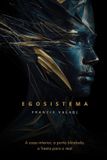 Egosistema: A casa interior, a porta blindada, a fresta para o real Paperback