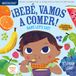 Indestructibles Bebé, Vamos a Comer! / Baby, Let's Eat!