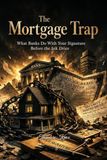 The Mortgage Trap: What Banks Do With Your Signature Before the Ink Dries