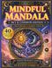 MINDFUL MANDALA: A Journey Through the Heavens for Mindful Moments and Peaceful Reflection: Featuring Color Palettes and a Progress Chart