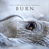 Burn Lisa & Jules Maxwell Gerrard - Burn (Coloured Vinyl)