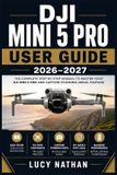 DJI Mini 5 Pro User Guide 2026-2027