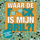 Waar Lantaarn Publishers Waar de f*ck is mijn bril?!