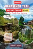 Nakasendo Trail Hiking Guide 2026 For First Time Visitors