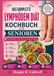 DAS KOMPLETTE LYMPHÖDEM DIÄT KOCHBUCH FÜR SENIOREN