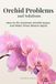 Orchid Problems and Solutions: How to Fix Common Orchid Issues and Make Them Bloom Again