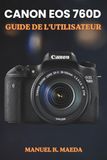 CANON EOS 760D GUIDE DE L'UTILISATEUR