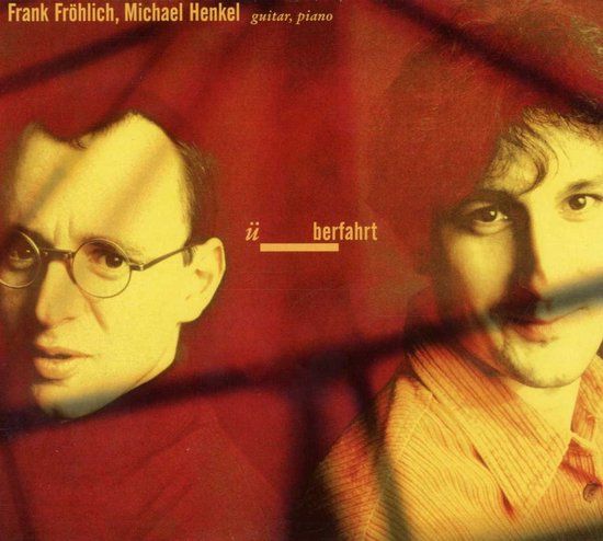 Sonic Rendezvous Frank Fröhlich & Michael Henkel - Ü- berfahrt (CD)