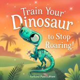 Train Your Dinosaur to Stop Roaring!