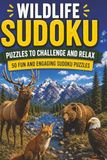 Wildlife Sudoku Puzzle Book for Adults & Teens: 55 Large Print Sudoku Puzzles | Relax with Nature, Forest Animals & Peaceful Outdoor Scenes | Includes Solutions