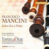 PIAS Nederland Chandos Records Tempesta di Mare Philadelphia Baroque Orchestra, Gwyn Roberts - Mancini: Solos for a Flute (CD)