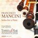 PIAS Nederland Chandos Records Tempesta di Mare Philadelphia Baroque Orchestra, Gwyn Roberts - Mancini: Solos for a Flute (CD)