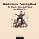 Black Humor Coloring Book: 50 Cheeky Coloring Pages for Adults 18+