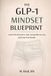 The GLP-1 Mindset Blueprint: A Real-World Guide to Safe, Sustainable Fat Loss and Long-Term Results