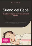Sueño del Bebé: Guía Esencial para un Descanso Infantil Óptimo