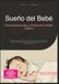 Sueño del Bebé: Guía Esencial para un Descanso Infantil Óptimo