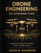 Drone Libri GmbH Drone Engineering and Autonomous Flight: Comprehensive Training in UAV Hardware, Software, and Flight Operations: 8
