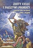 Złoty cielec i fałszywi prorocy: Państwo jako narzędzie walki z Bogiem