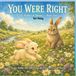 You Were Right: A story about the morning the flowers came back