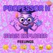 Professor H: Brain Explorer Feelings