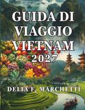 GUIDA DI VIAGGIO VIETNAM 2027