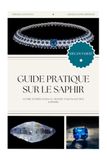 Guide Pratique sur le Saphir: Votre entrée dans le monde fascinant des saphirs