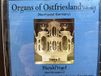 Vogel/Harald Loft Recordings Organs of Ostfriesland, Vol. 1
